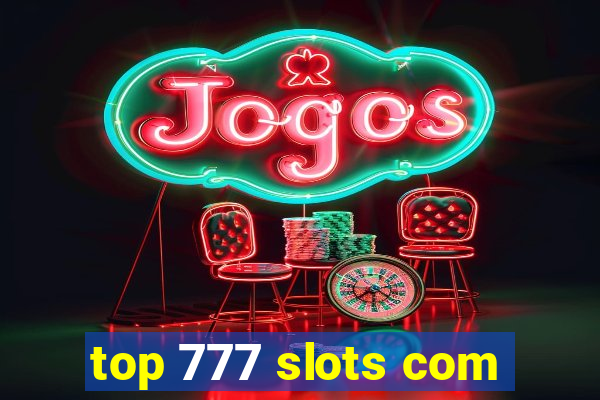 top 777 slots com